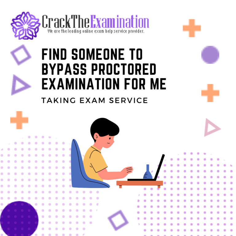 Find Someone to Bypass Proctored Examination for Me