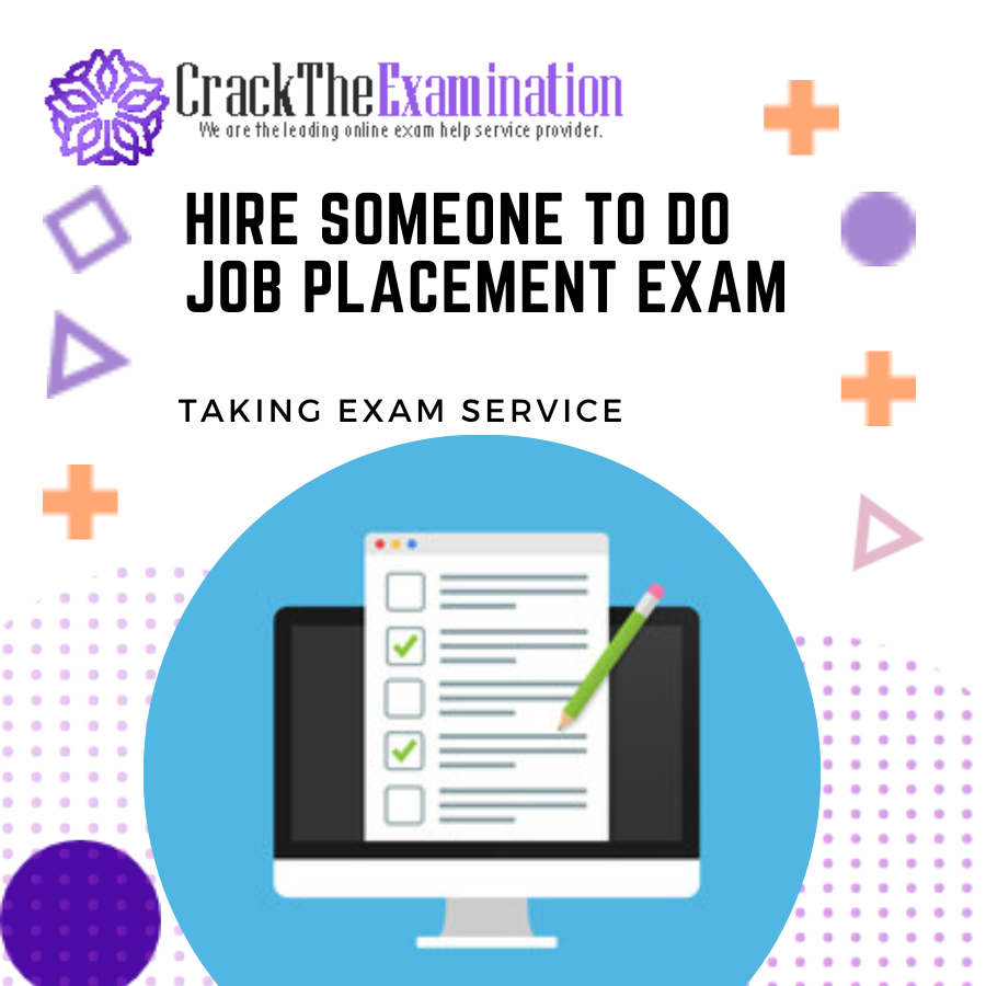 Hire Someone to do Job Placement Exam Taking Exam Services